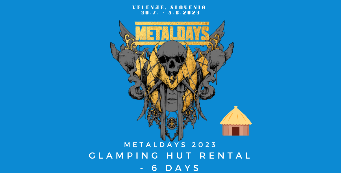 Tickets Glamping Hut rental - 6 nights, MetalDays 2023 in Velenje